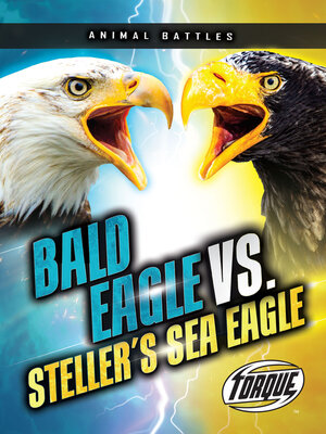 cover image of Bald Eagle vs. Steller's Sea Eagle
